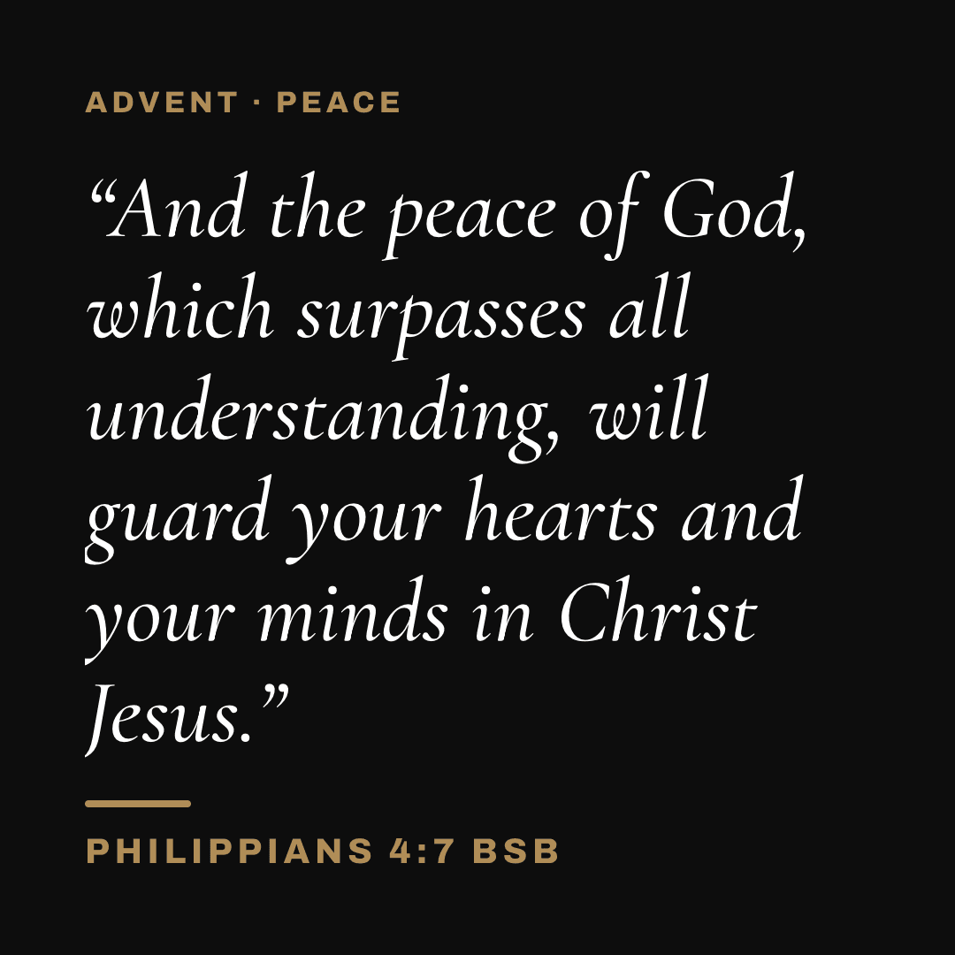 Graphic with Philippians 4:7 (BSB): "And the peace of God, which surpasses all understanding, will guard your hearts and your minds in Christ Jesus." Label: Advent · Peace.