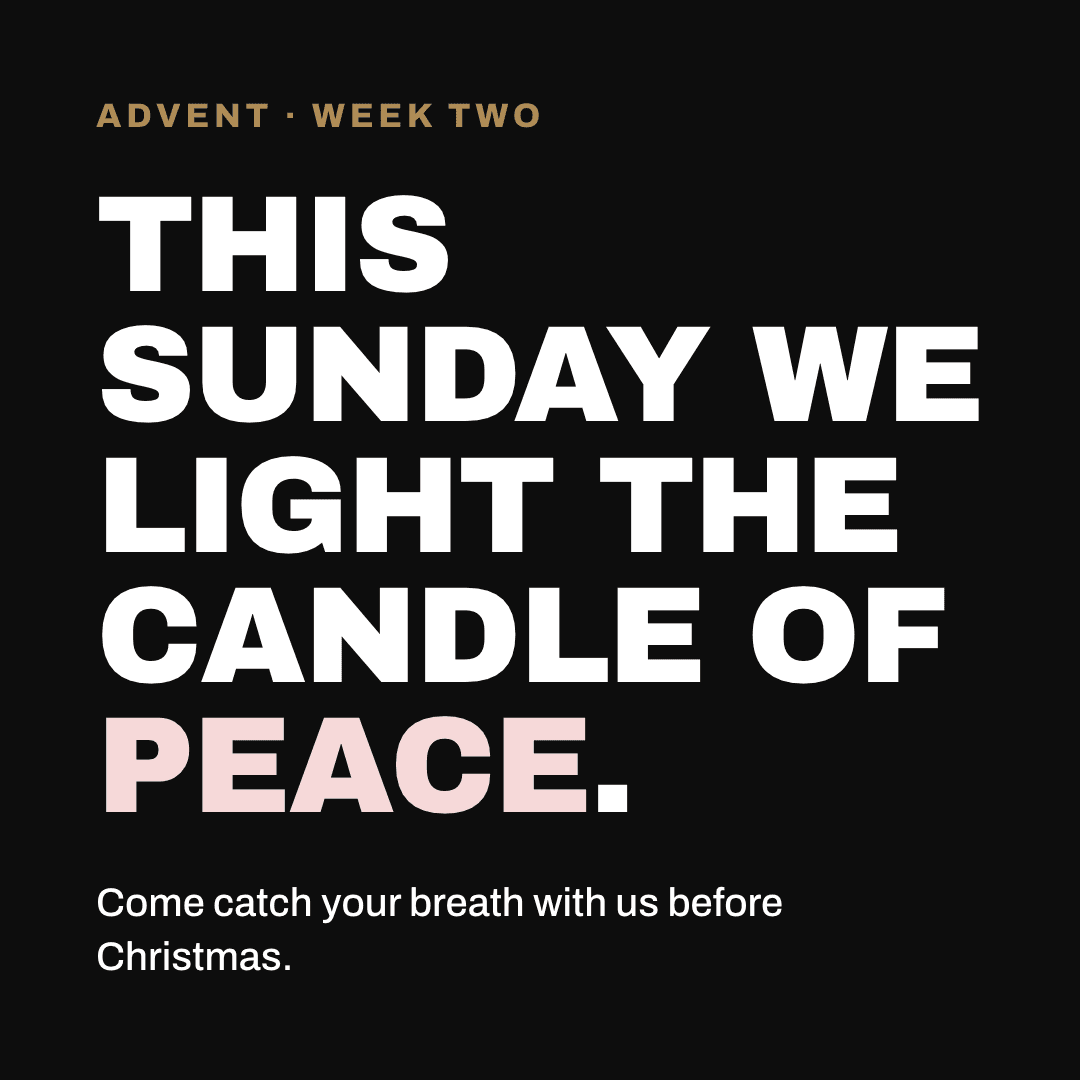 Graphic reading "This Sunday we light the candle of peace." Label: Advent · Week Two. Come catch your breath with us before Christmas.