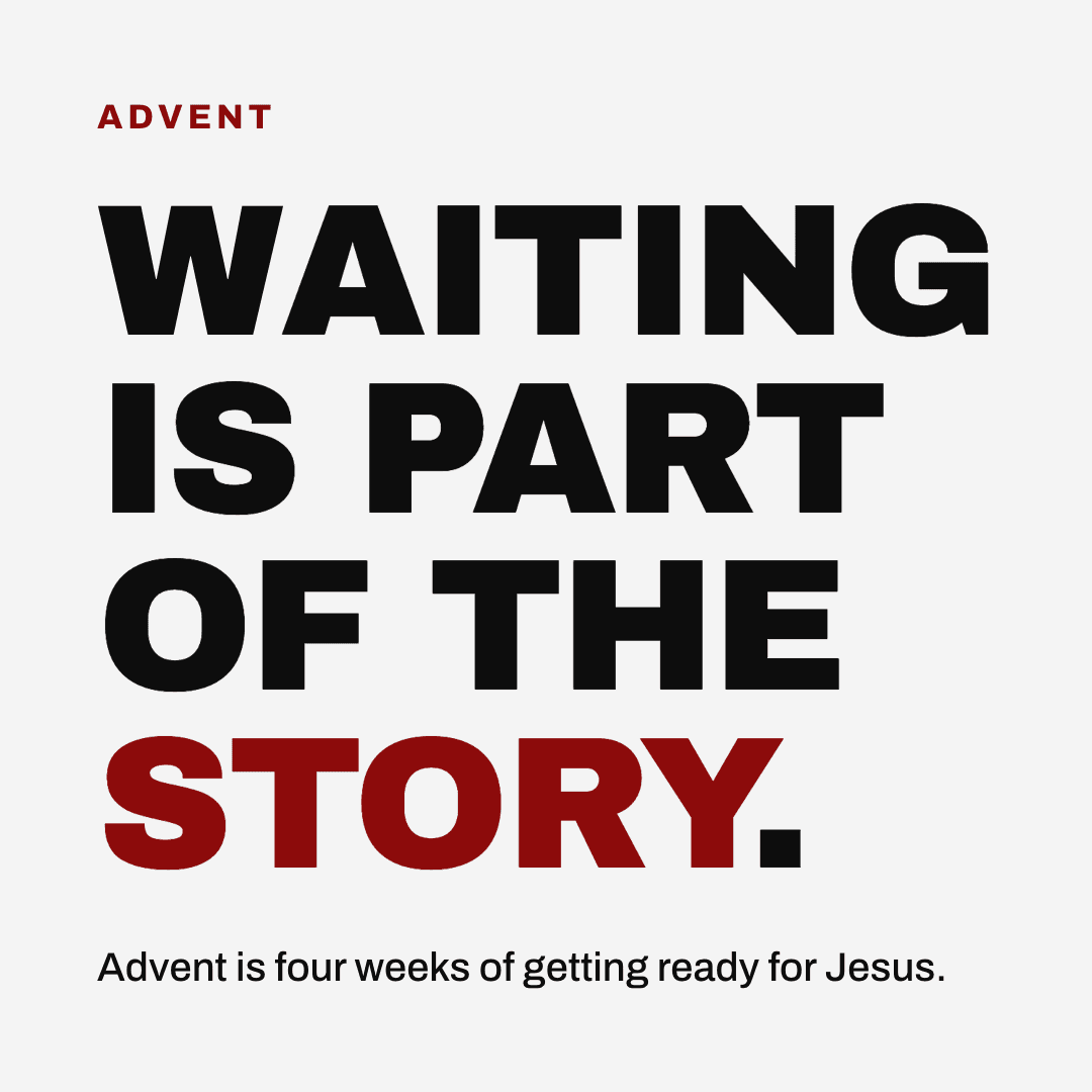 Graphic reading "Waiting is part of the story." Label: Advent. Advent is four weeks of getting ready for Jesus.