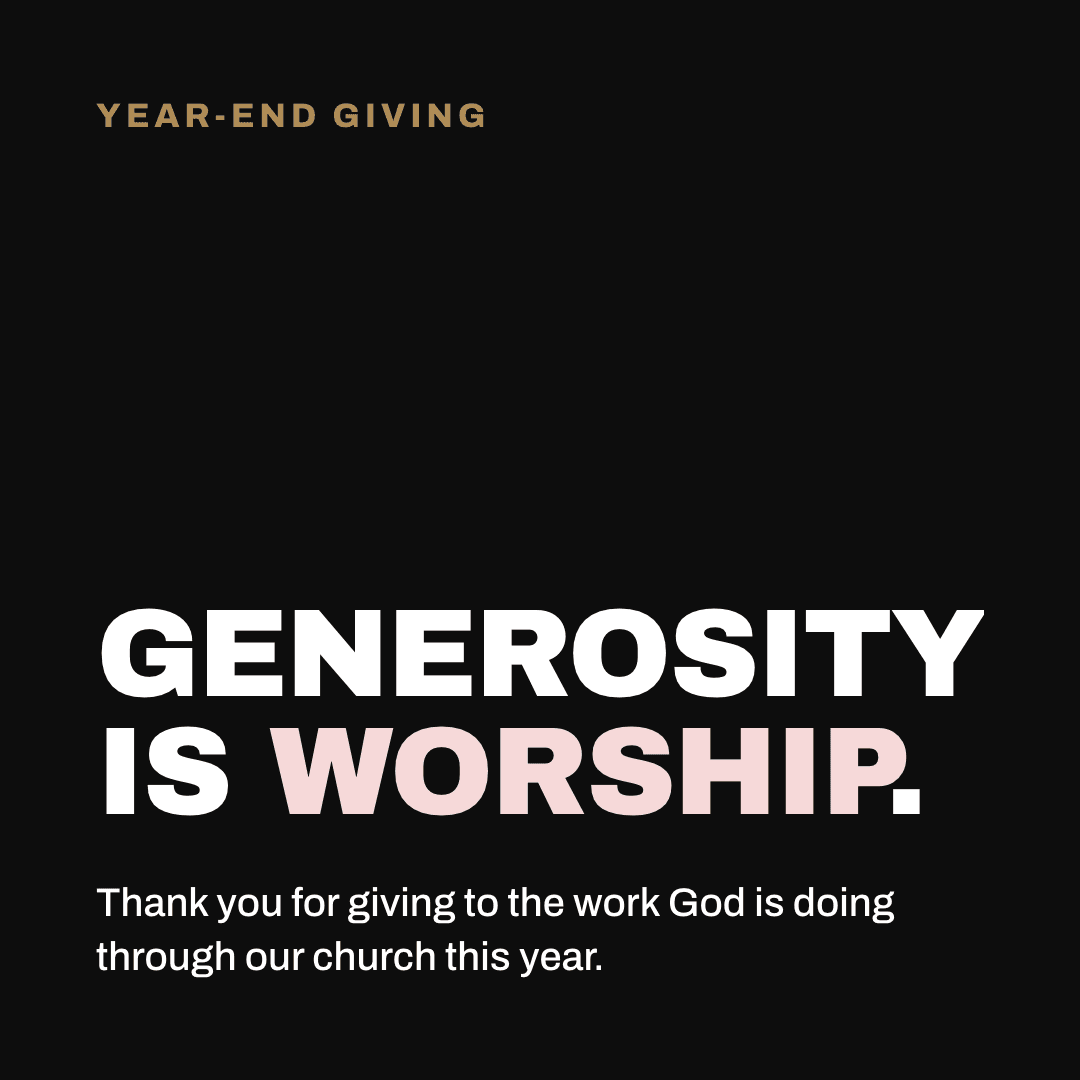 Graphic reading "Generosity is worship." Label: Year-end giving. Thank you for giving to the work God is doing through our church this year.