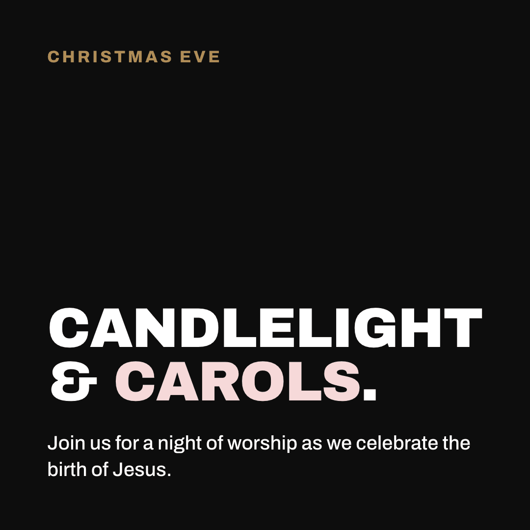 Graphic reading "Candlelight & carols." Label: Christmas Eve. Join us for a night of worship as we celebrate the birth of Jesus.