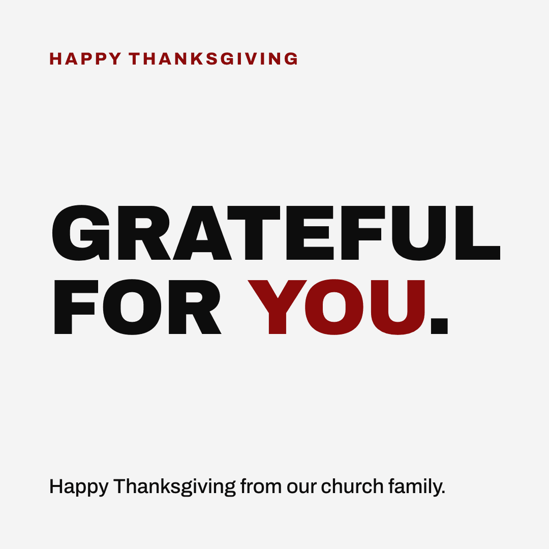 Graphic reading "Grateful for you." Label: Happy Thanksgiving. Happy Thanksgiving from our church family.