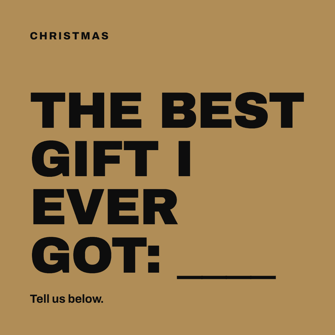 Graphic reading "The best gift I ever got: ____" Label: Christmas. Tell us below.