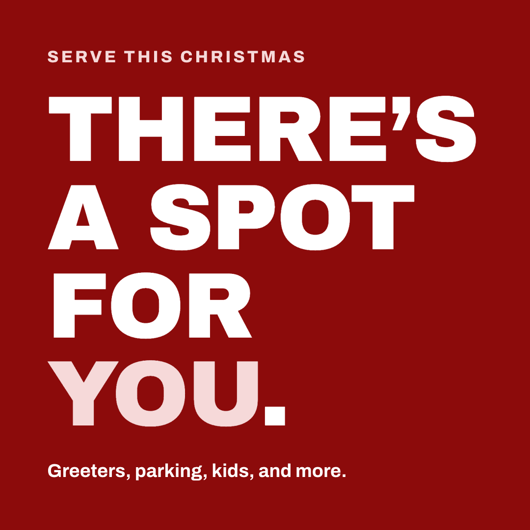 Graphic reading "There's a spot for you." Label: Serve this Christmas. Greeters, parking, kids, and more.
