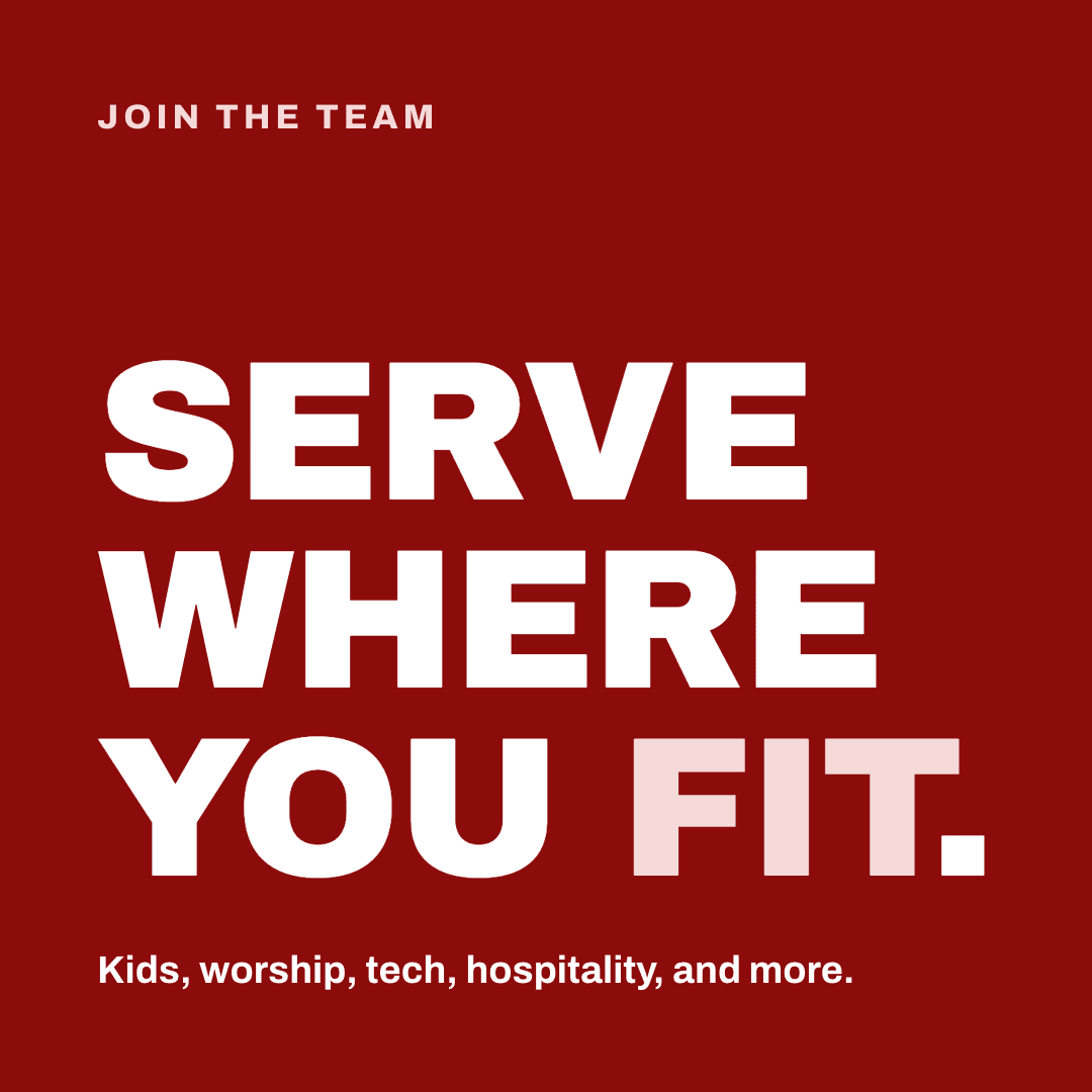 Graphic reading "Serve where you fit." Label: Join the team. Kids, worship, tech, hospitality, and more.