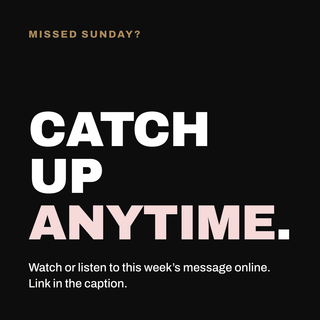Graphic reading "Catch up anytime." Label: Missed Sunday? Watch or listen to this week's message online. Link in the caption.
